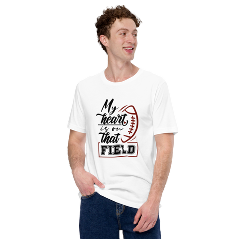 My Heart Is On That Field Unisex t-shirt