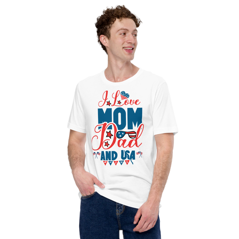 I Love Mom, Dad And USA Unisex t-shirt