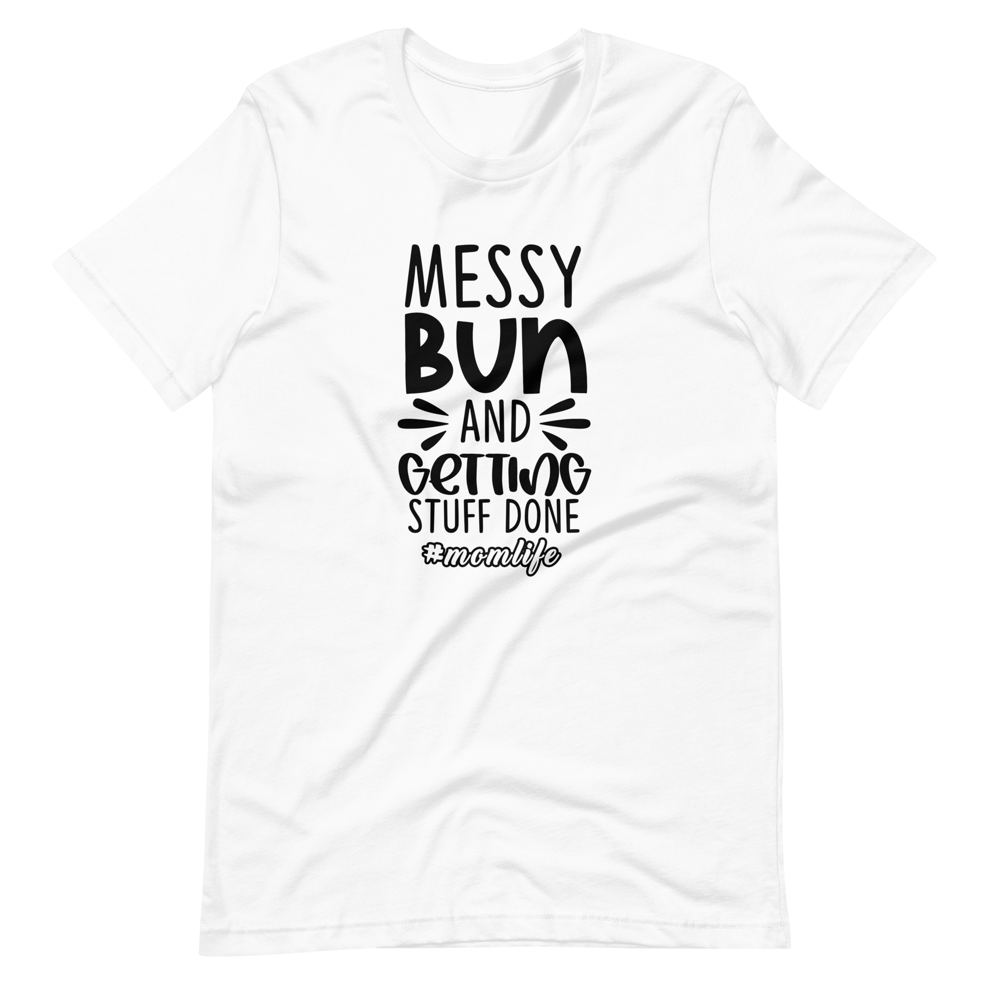 Messy Bun And Getting Stuff Done Unisex t-shirt