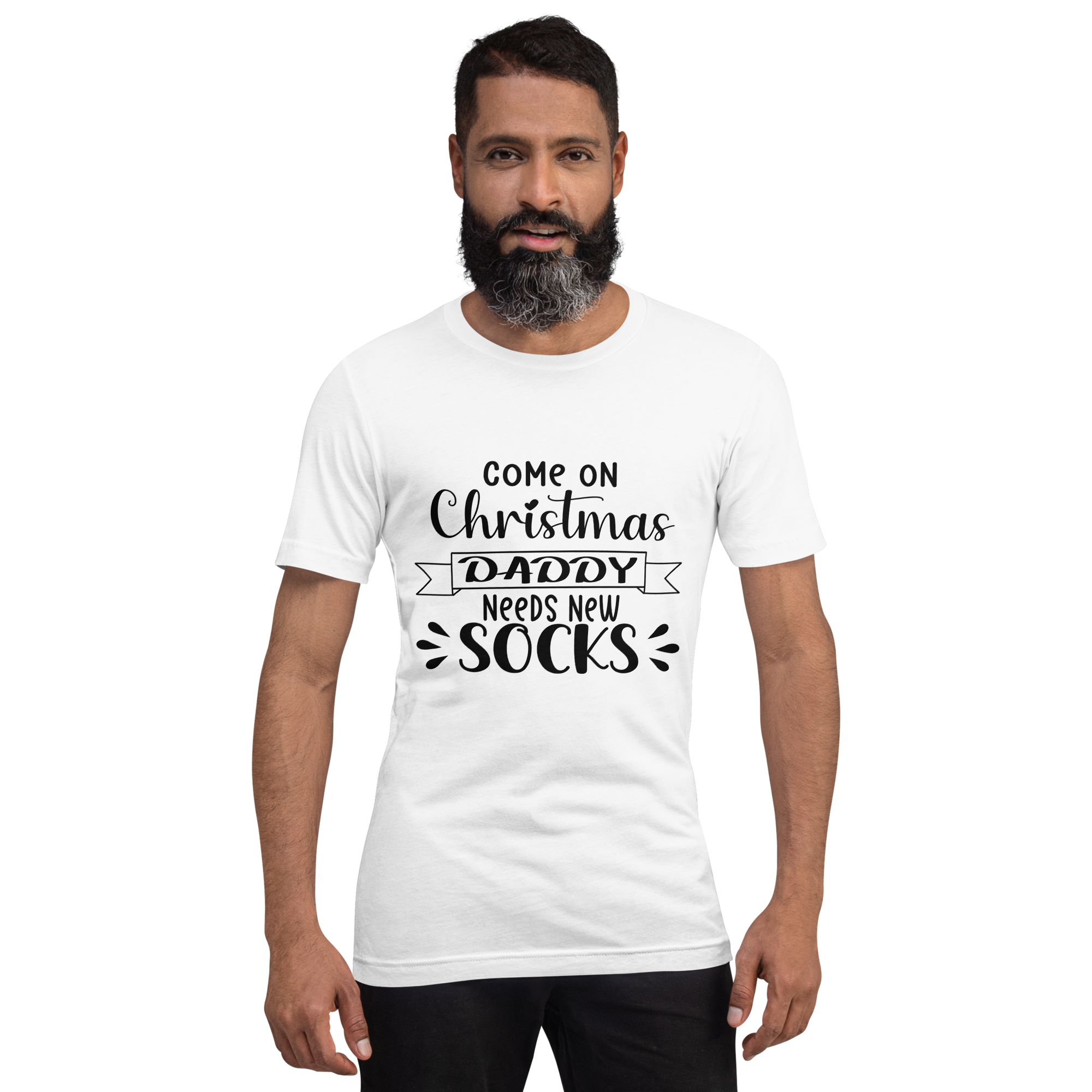 Come On Christmas Daddy Needs New Socks Unisex t-shirt