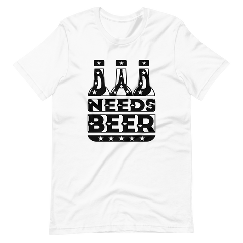 Dad Needs Beer Unisex t-shirt