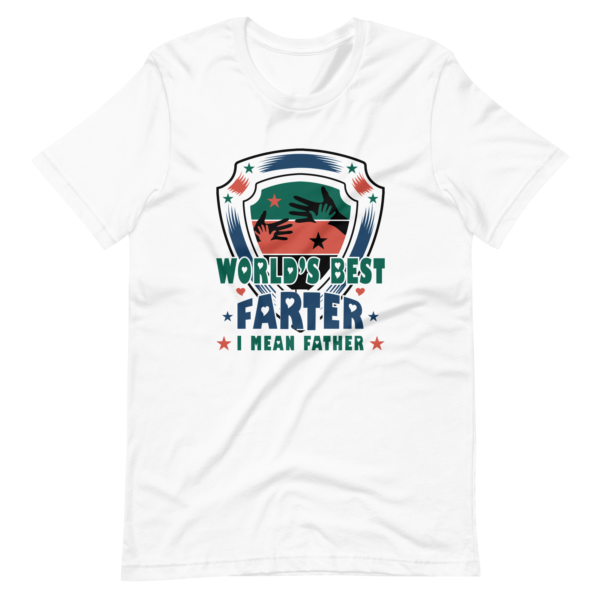 World's Best Farter I Mean Father Unisex t-shirt