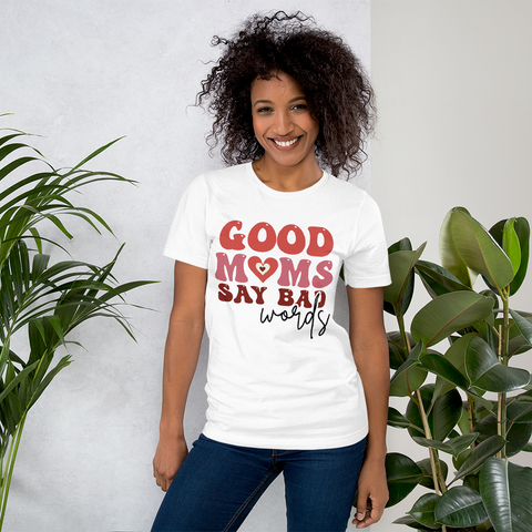 Good Moms Say Bad WordsUnisex t-shirt