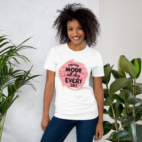 Mom Mode All Day Every Day Unisex t-shirt