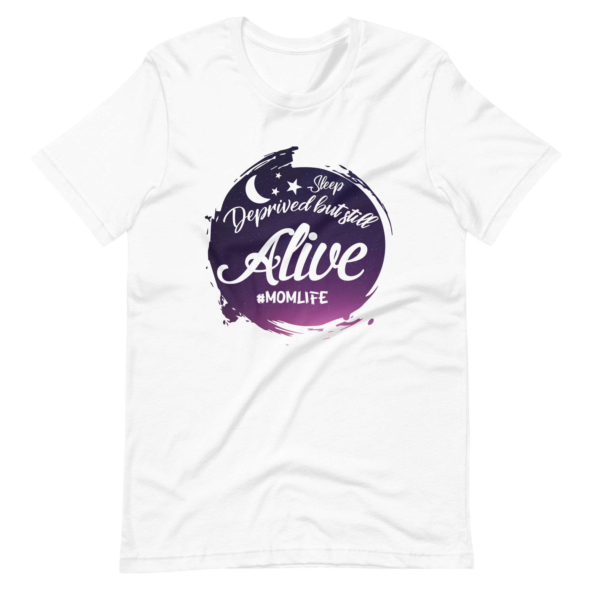 Sleep Deprived But Still Alive #momlife Unisex t-shirt