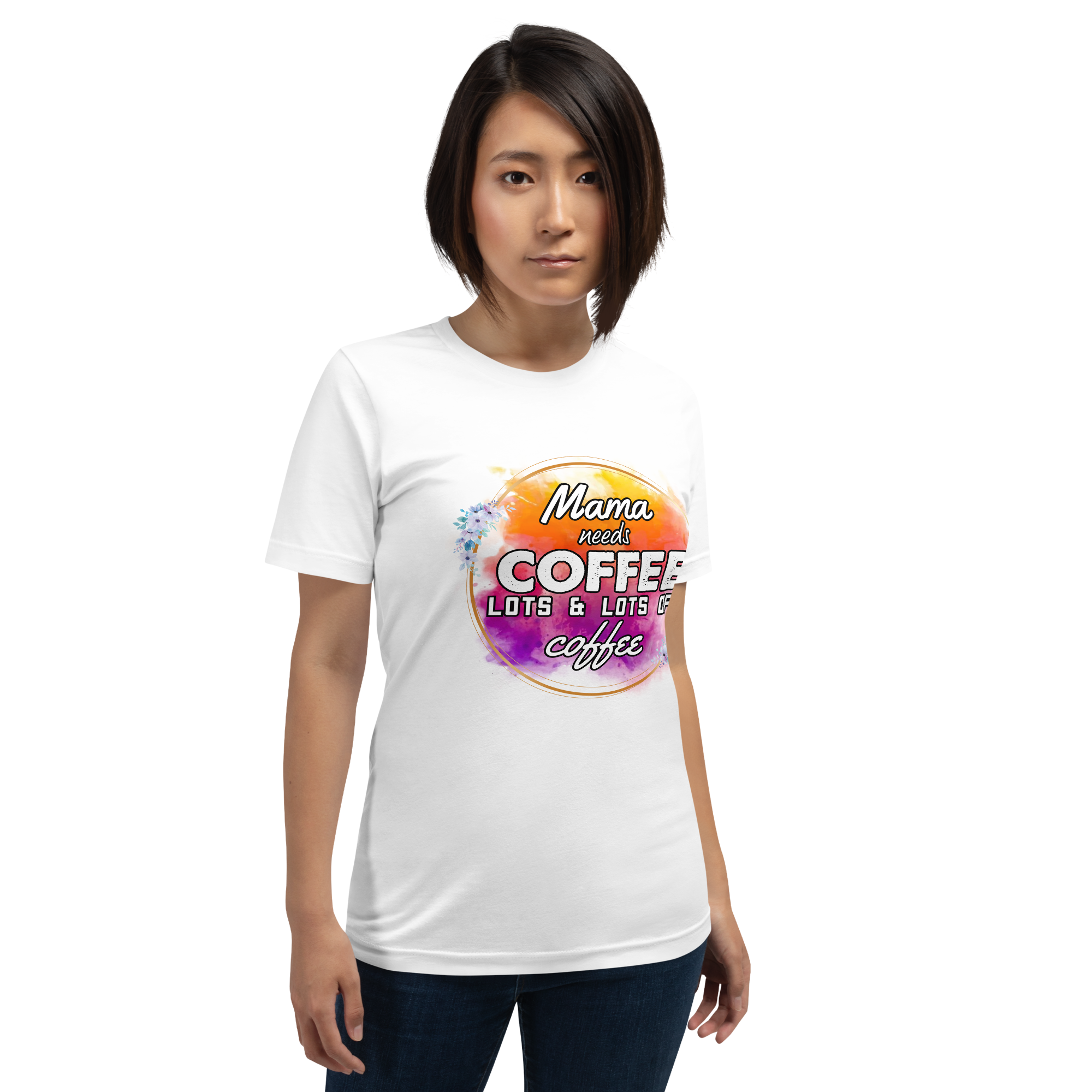 Mama Needs Coffee, Lots & Lots of Coffee Unisex t-shirt