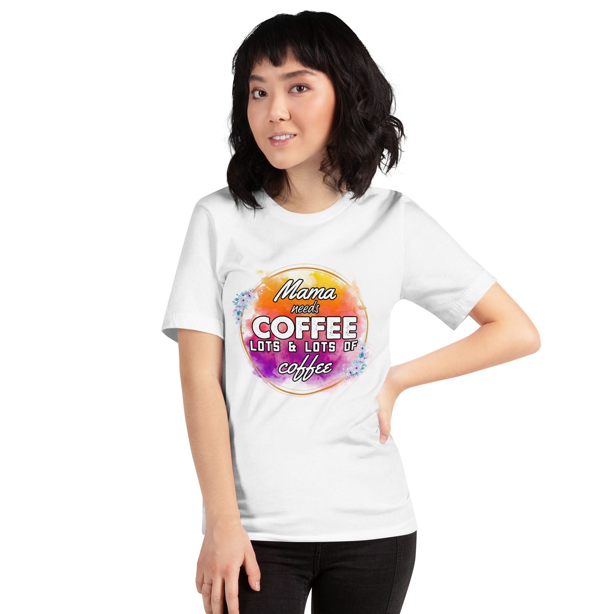 Mama Needs Coffee, Lots & Lots of Coffee Unisex t-shirt