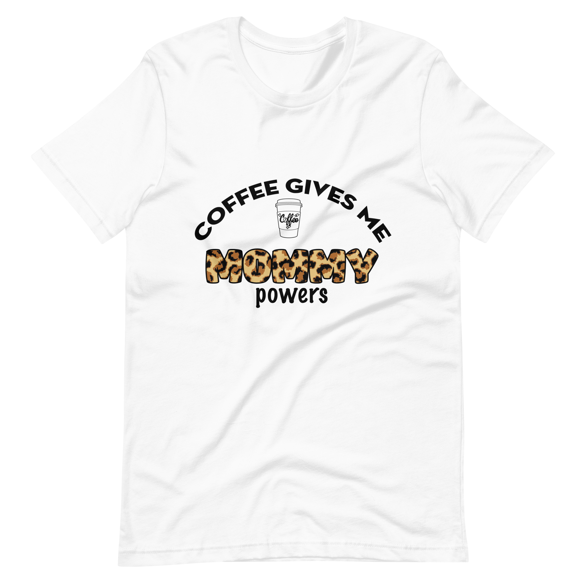 Coffee Gives Me Mommy Powers Unisex t-shirt