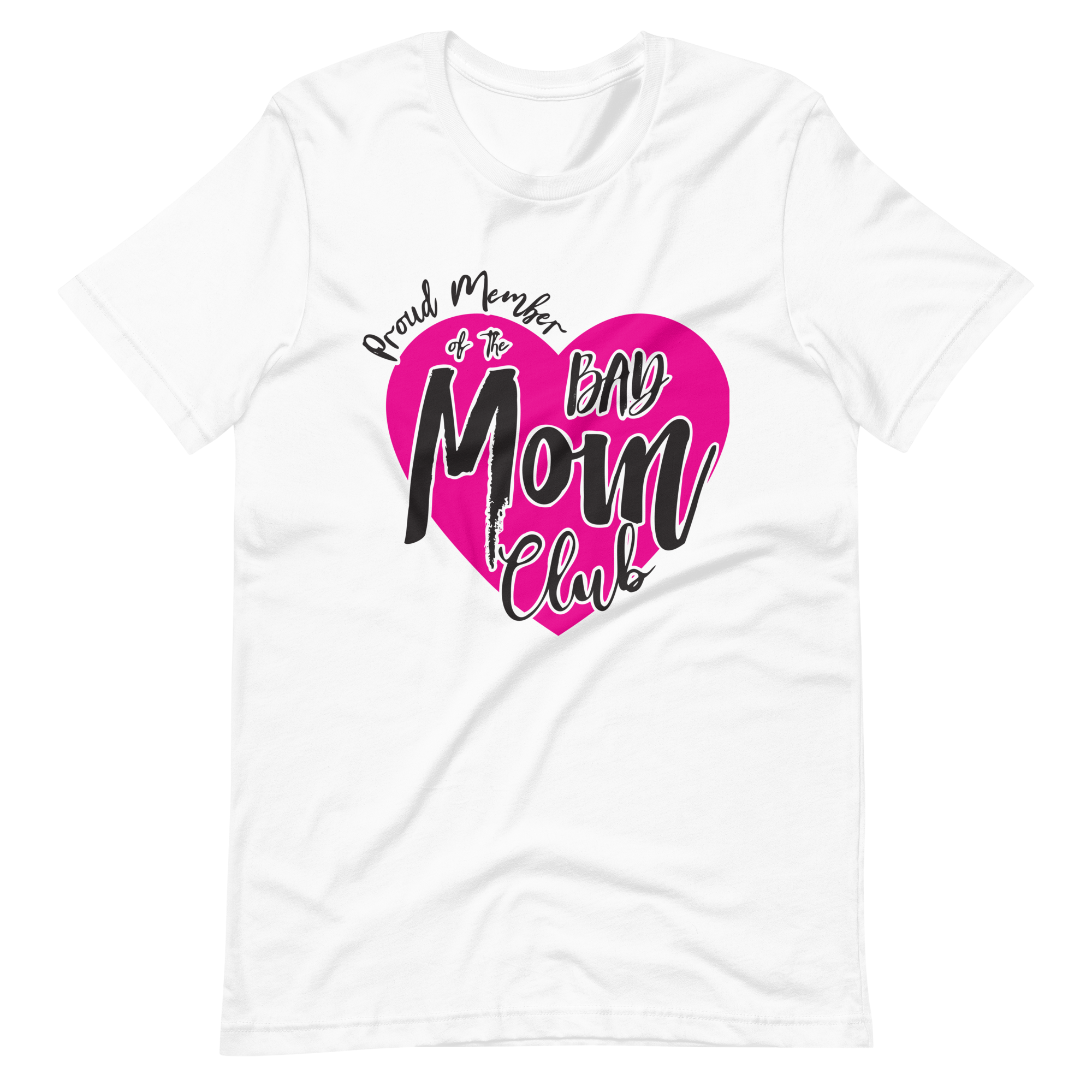 Proud Member Of The Bad Mom Club Unisex t-shirt