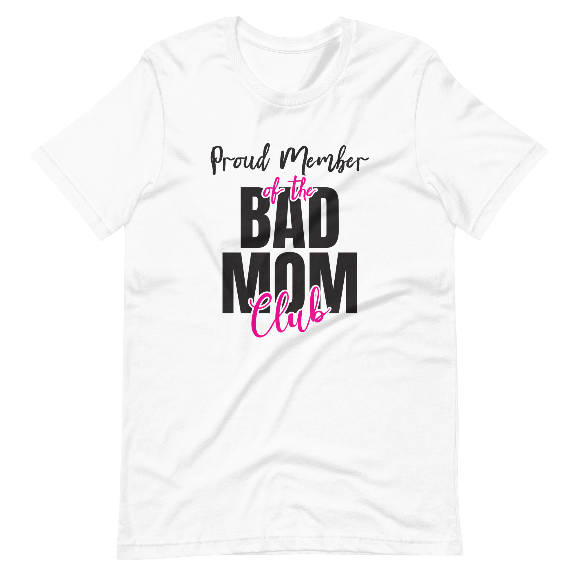 Proud Member Of The Bad Mom Club Unisex t-shirt