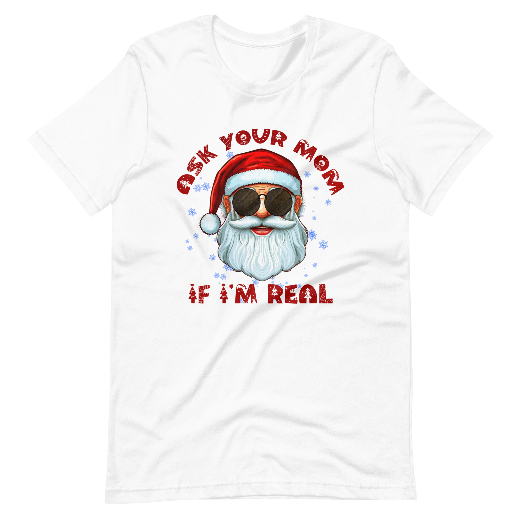 Ask Your Mom If I'm Real Unisex t-shirt