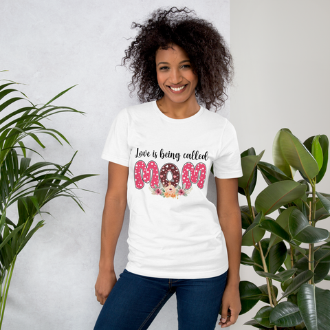 Love Is Being Called Mom Unisex t-shirt