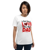 Got Big Love For My Dad Unisex t-shirt