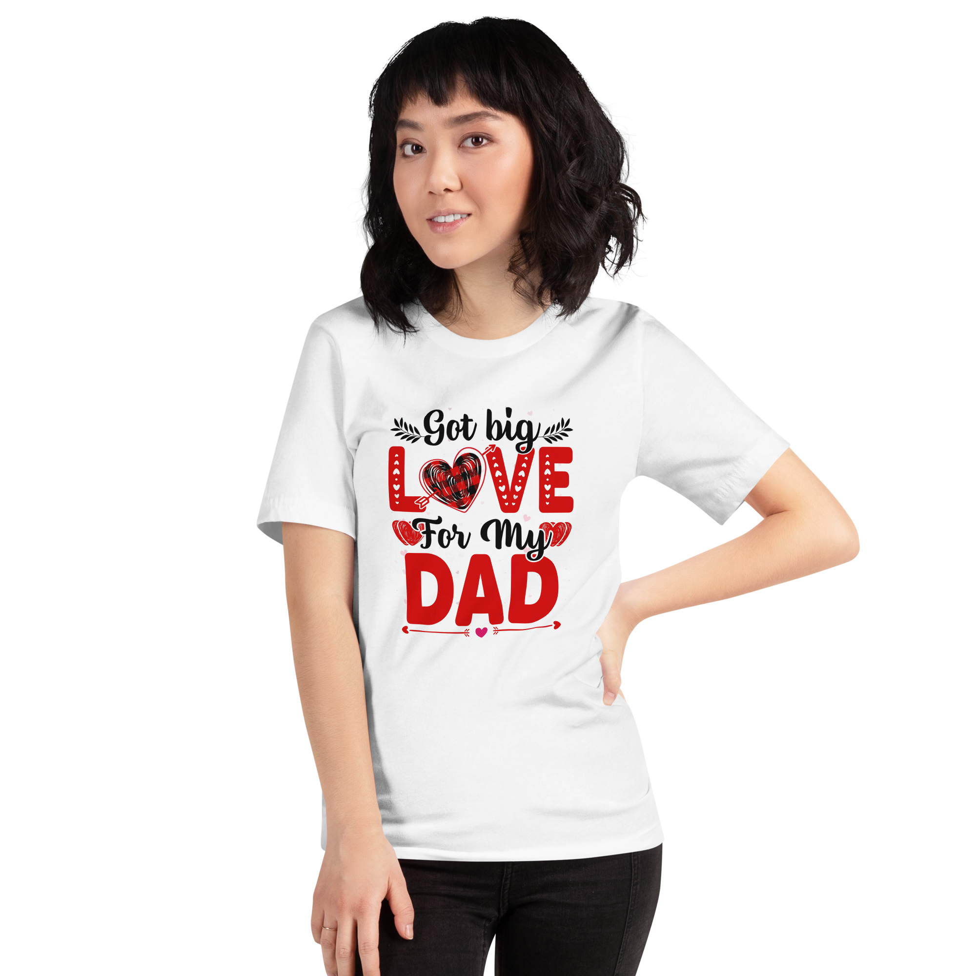 Got Big Love For My Dad Unisex t-shirt