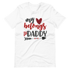 My Heart Belongs To Daddy Unisex t-shirt