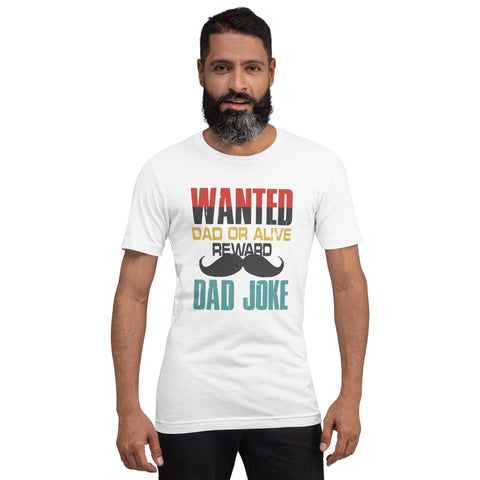 Wanted Dad or Alive Reward Dad Joke Unisex t-shirt