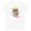 May Your Coffee Be Stronger Than Your Toddler Unisex t-shirt