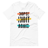 Oops! I Did It Again Unisex t-shirt