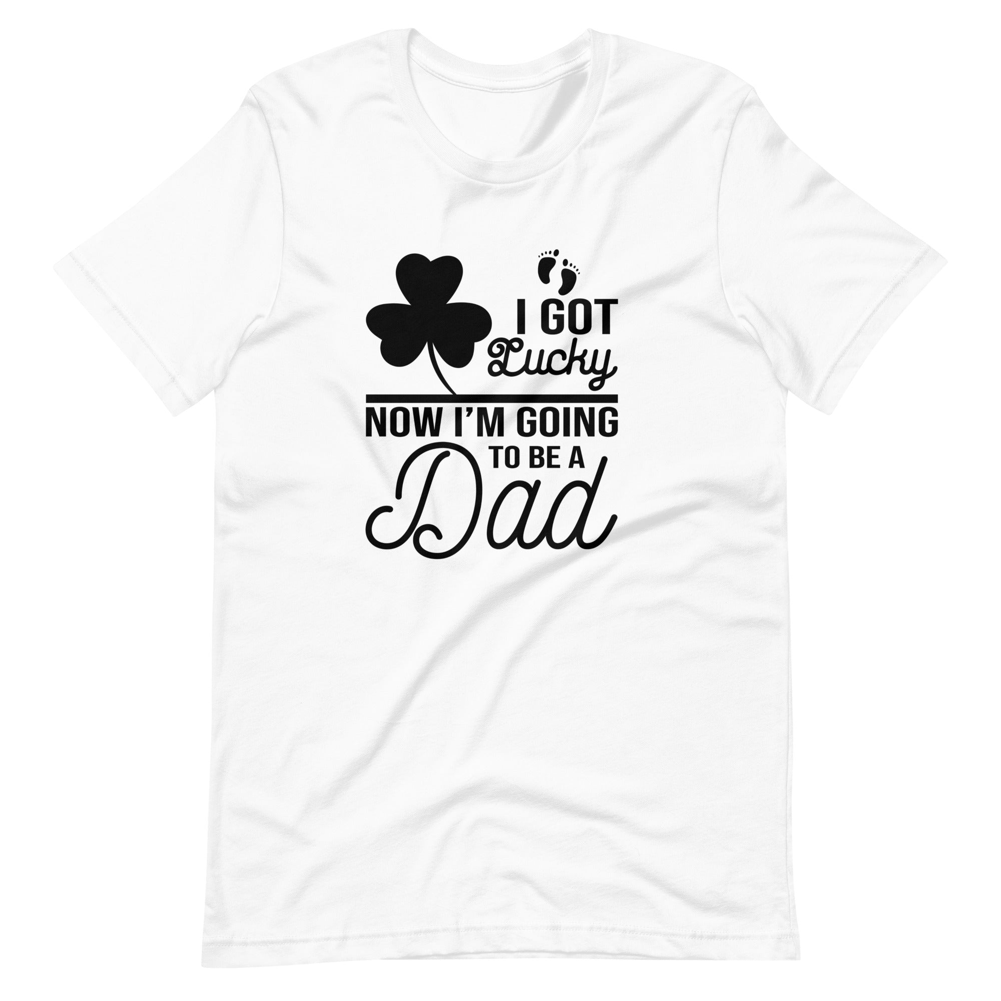 I Got Lucky Now I'm Going To Be A Dad Unisex t-shirt