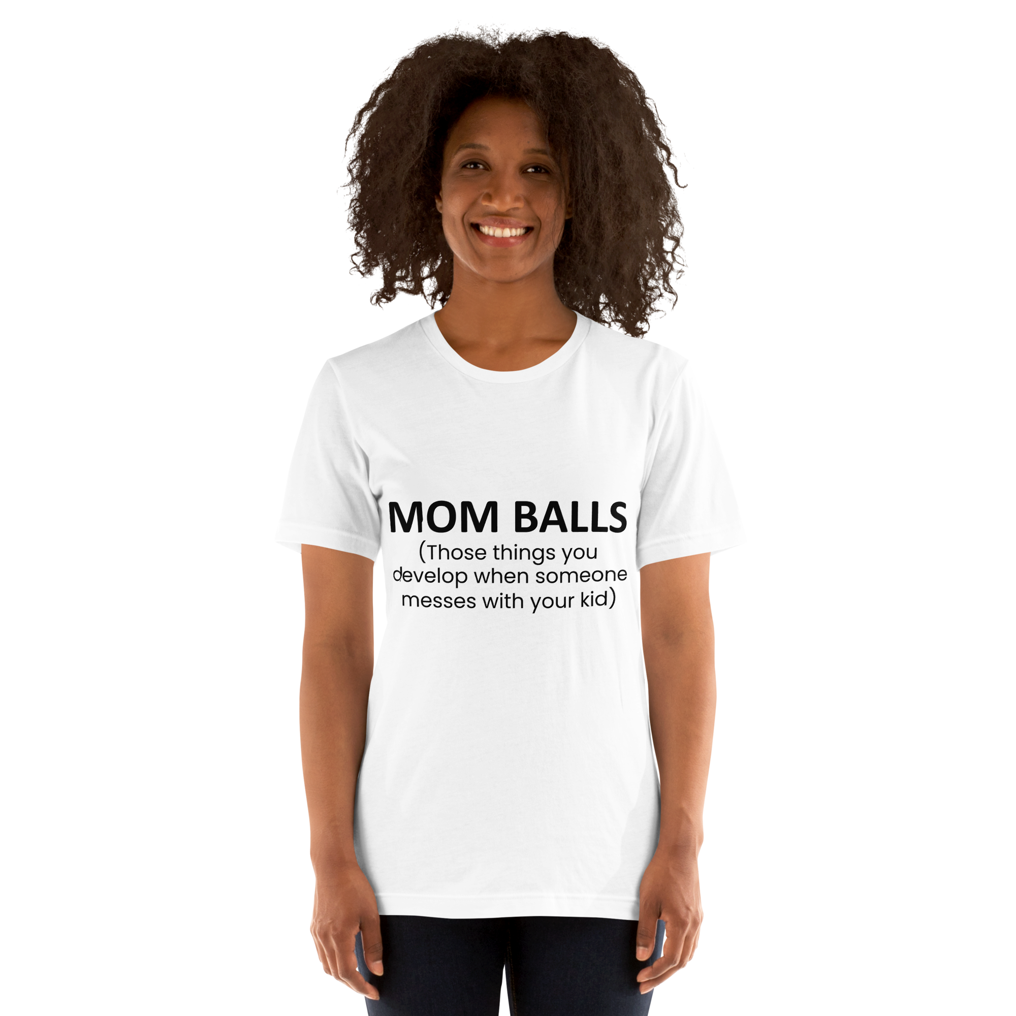 Mom Balls (Those Things You Develop When Someone Messes With Your Kid Unisex t-shirt