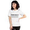 Mom Balls (Those Things You Develop When Someone Messes With Your Kid Unisex t-shirt