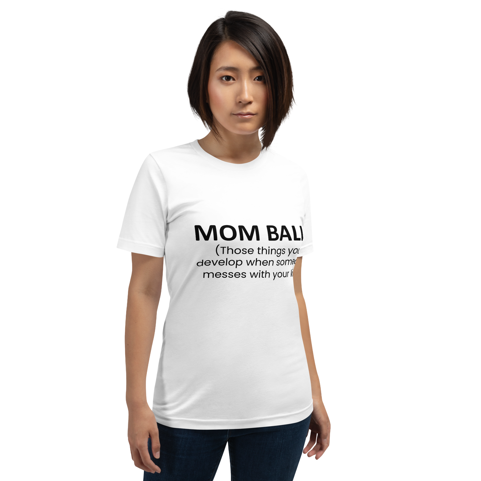 Mom Balls (Those Things You Develop When Someone Messes With Your Kid Unisex t-shirt