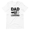 Dad To Be Now Loading Unisex t-shirt