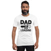 Dad To Be Now Loading Unisex t-shirt