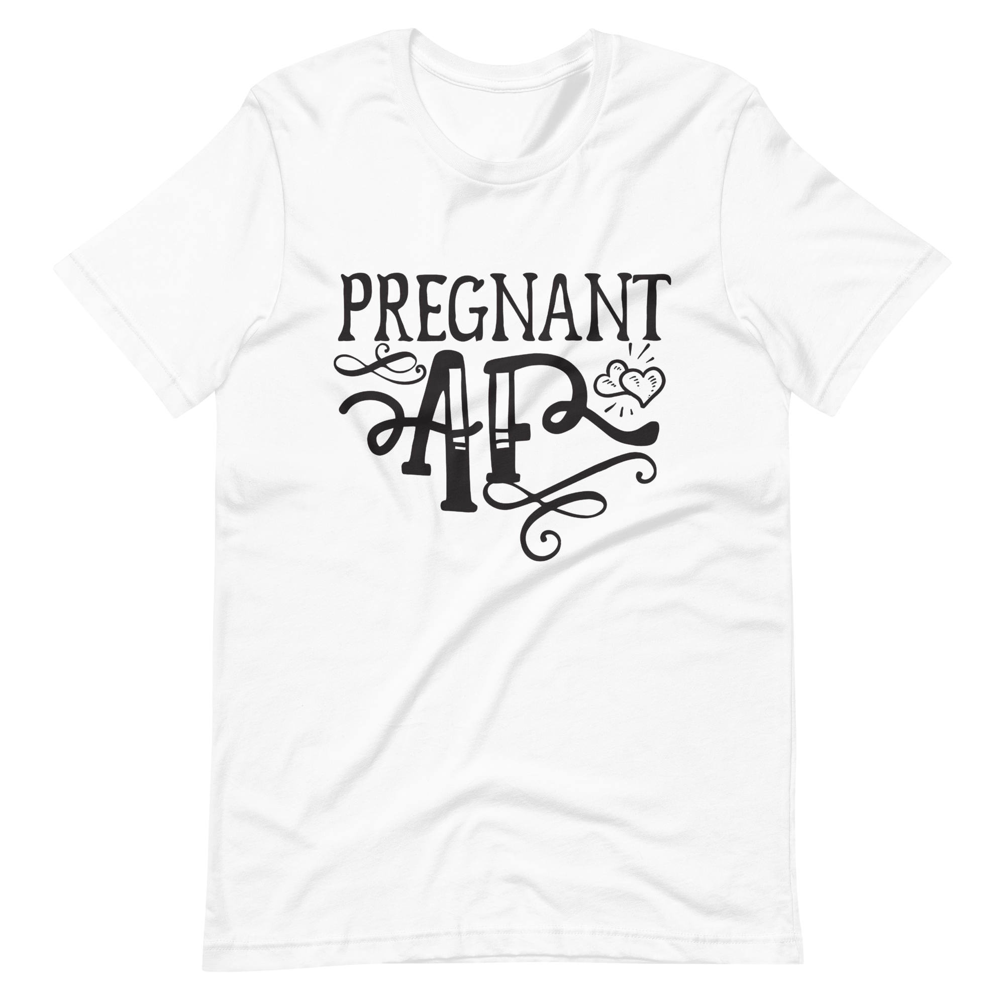 Pregnant AF Unisex t-shirt