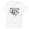 Pregnant AF Unisex t-shirt