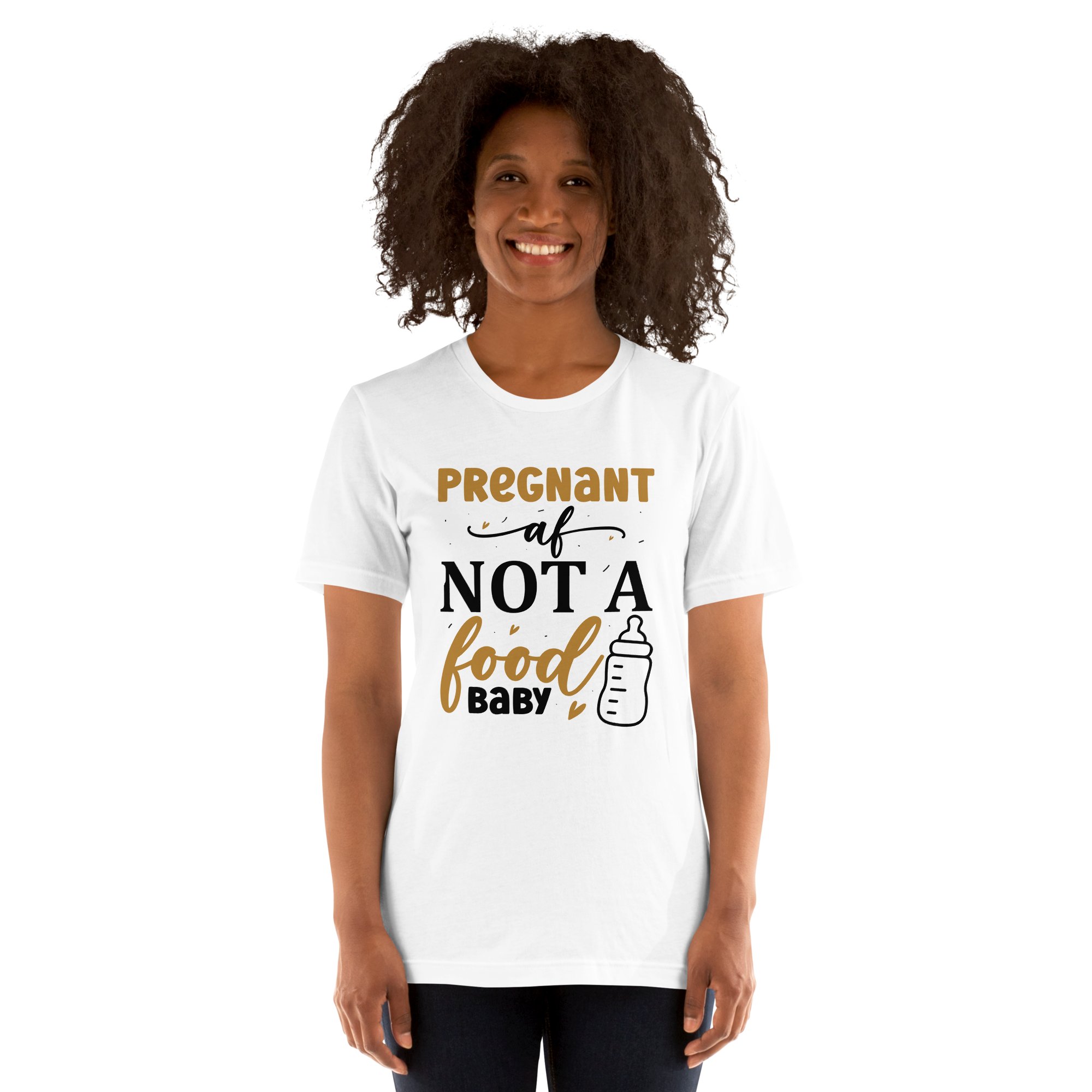 Pregnant AF Not A Food Baby Unisex t-shirt