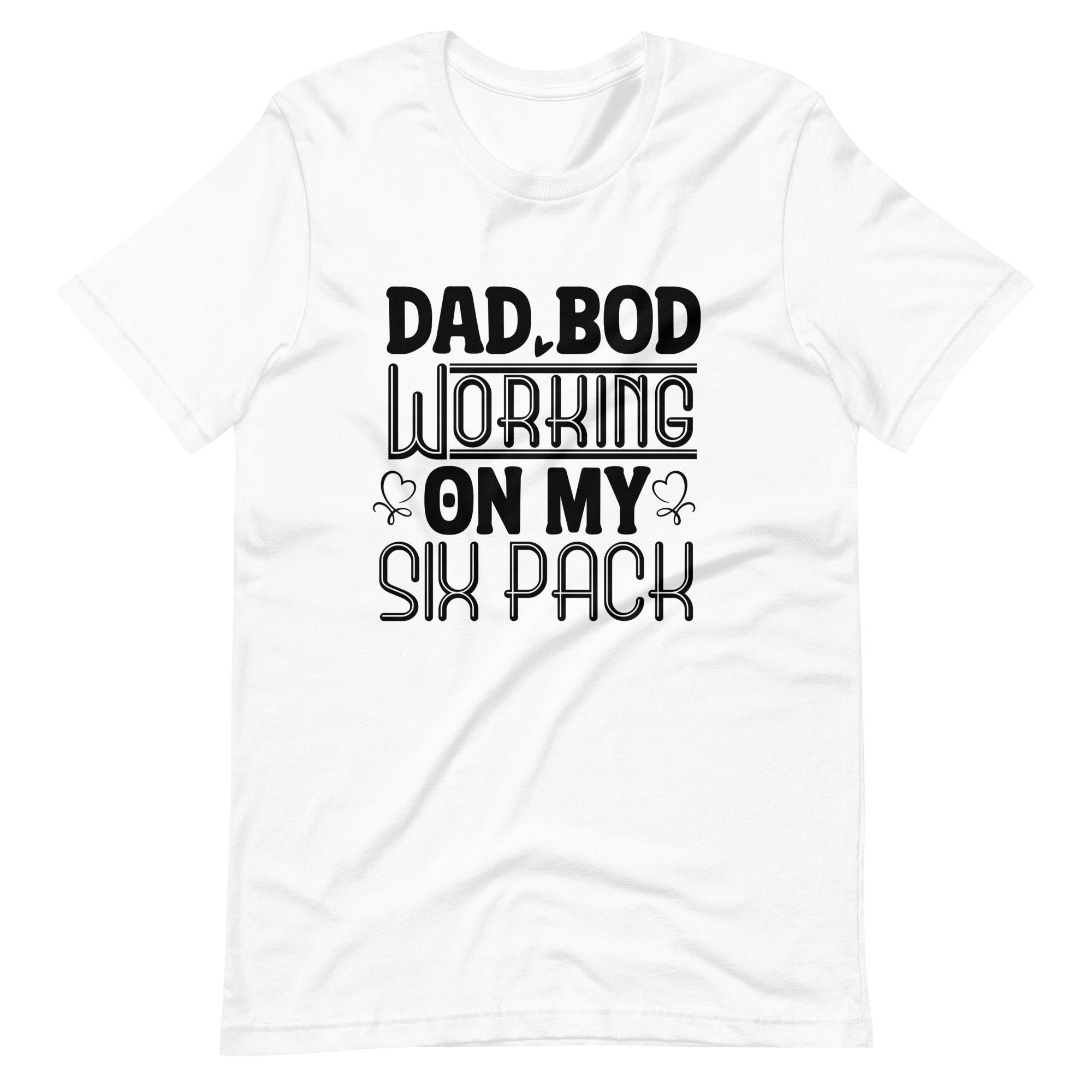 Dad Bod Working On My Six Pack Unisex t-shirt