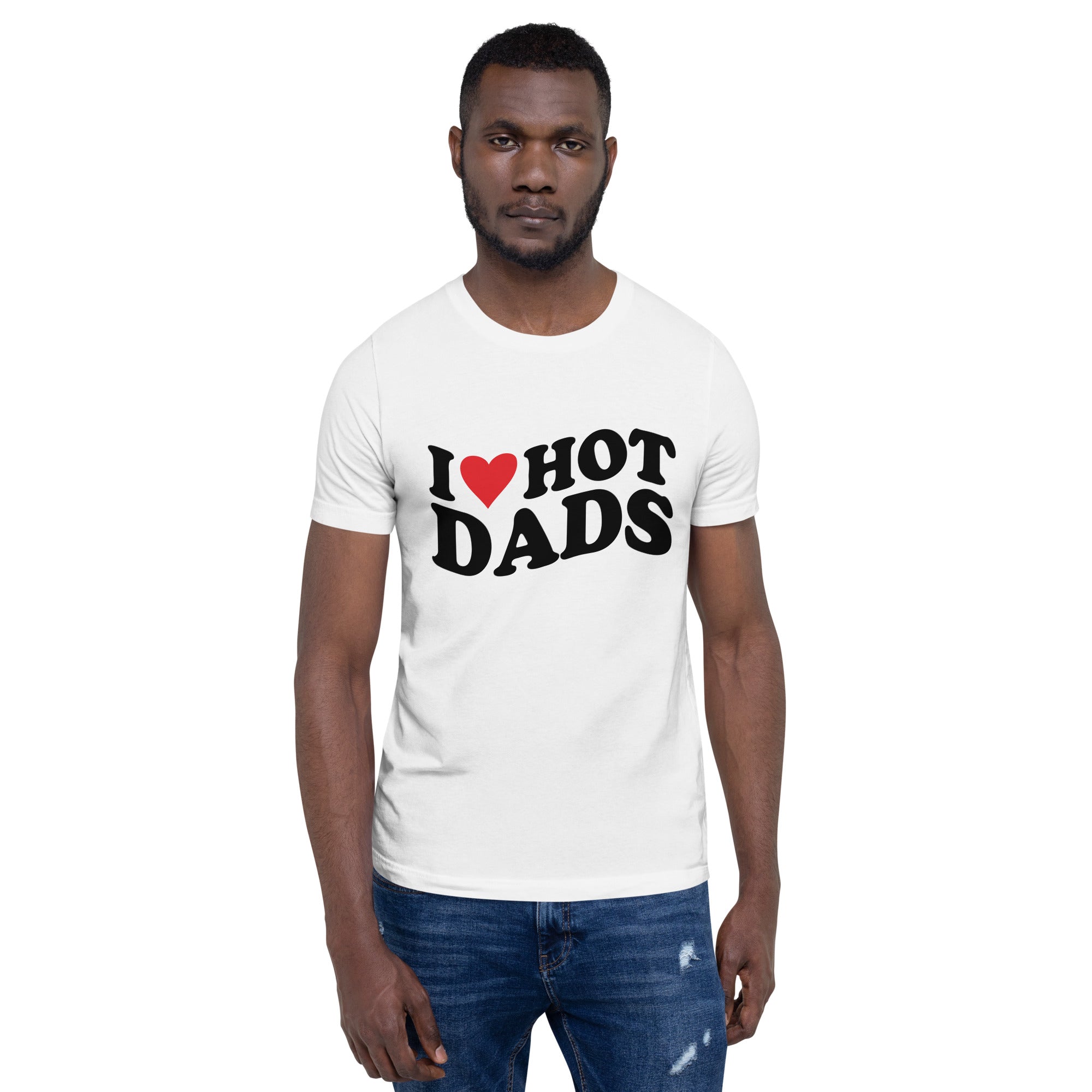 I Love Hot Dads Unisex t-shirt