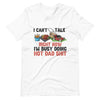 I Cant Talk Right Now Im Busy Doing Hot Dad Shit Unisex t-shirt