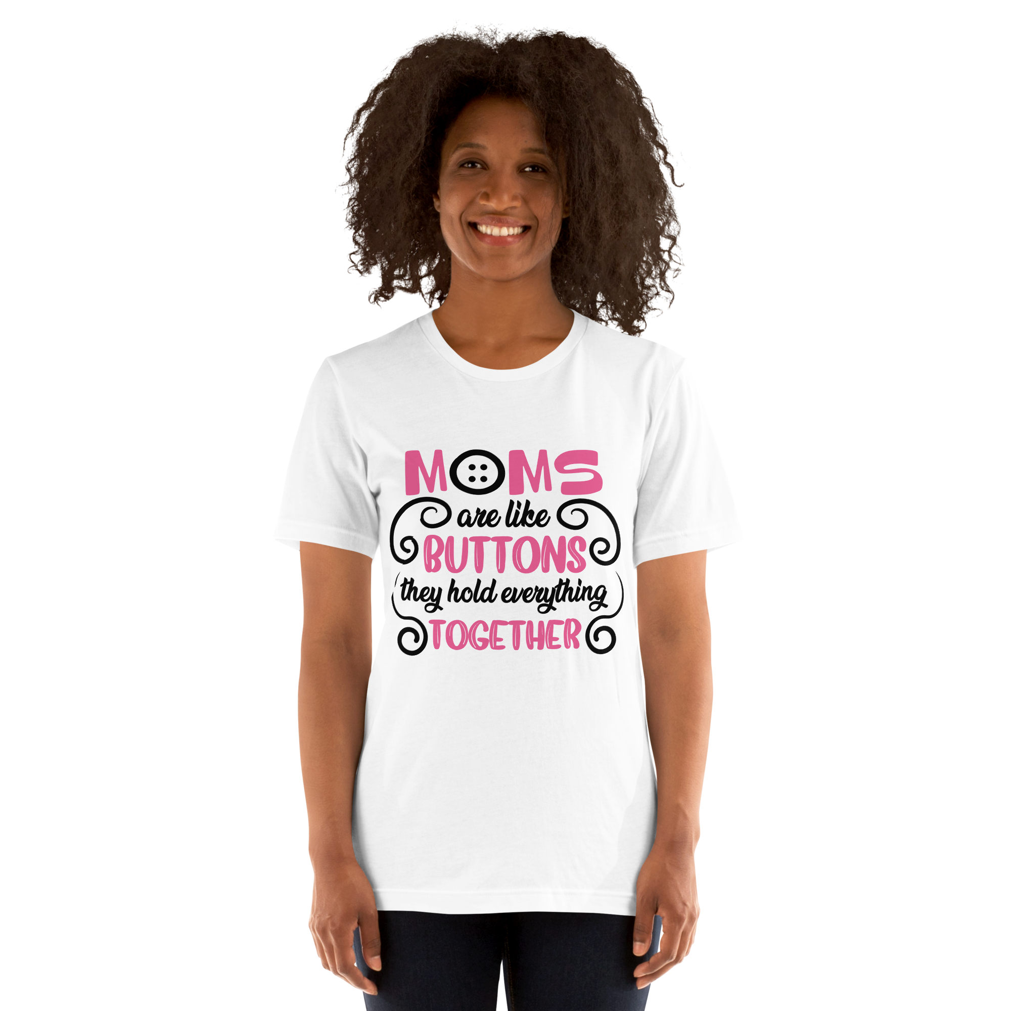 Moms Are Like Buttons They Hold Everything Together Unisex t-shirt