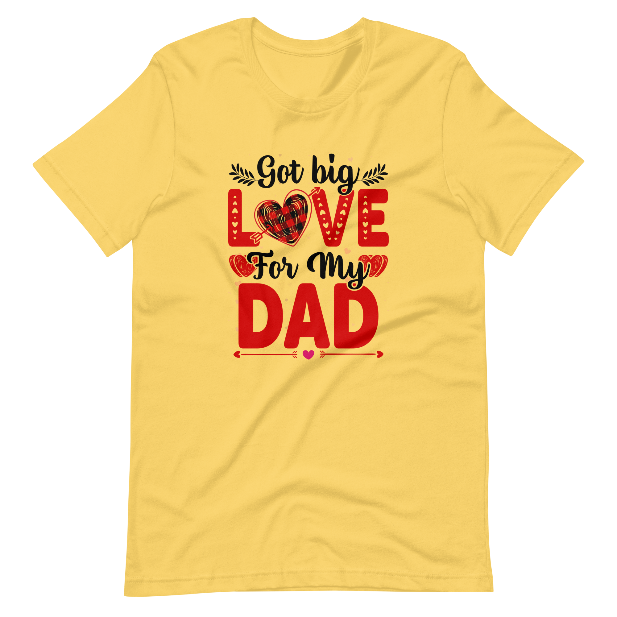 Got Big Love For My Dad Unisex t-shirt