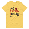 My Heart Belongs To Daddy Unisex t-shirt