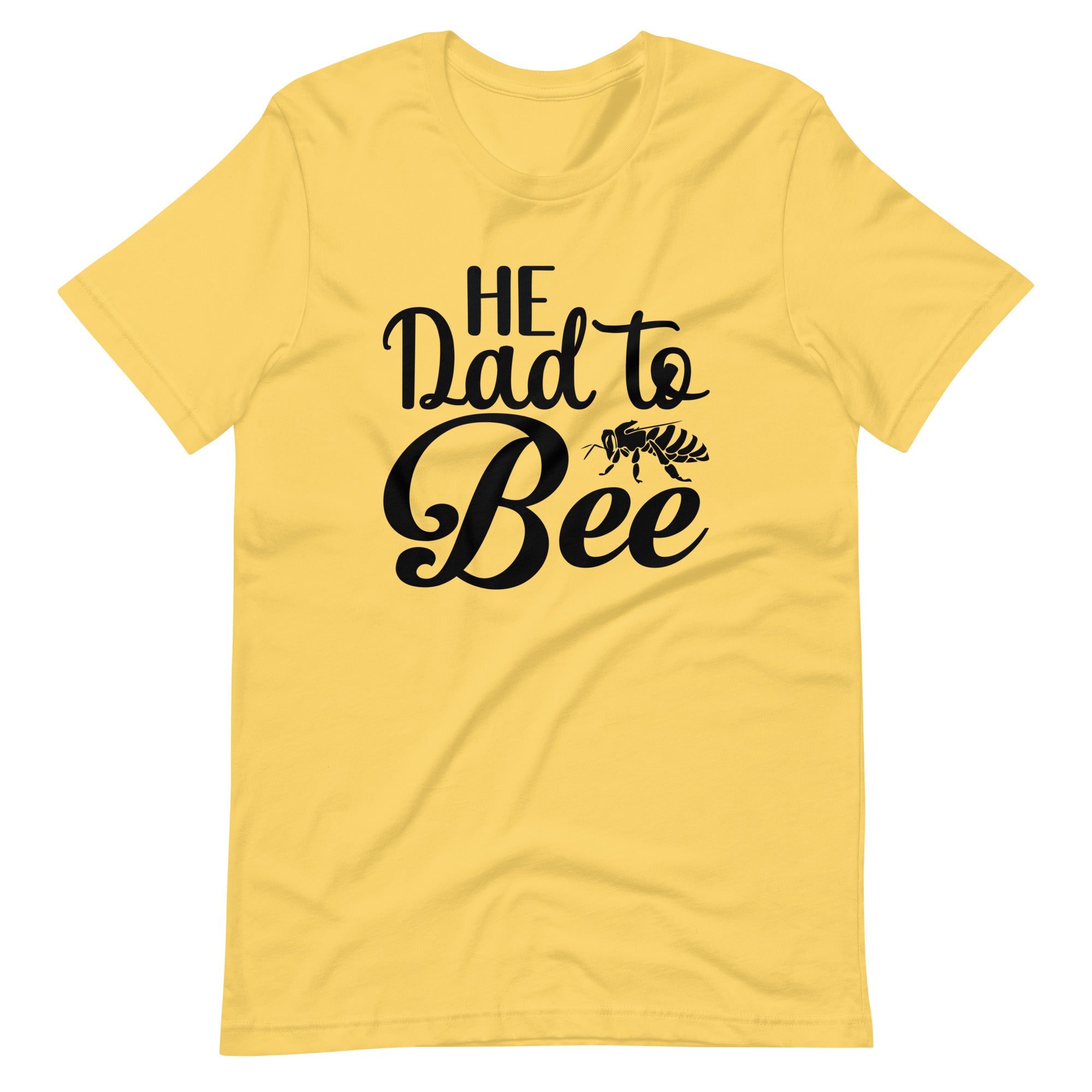 He Dad To Bee Unisex t-shirt