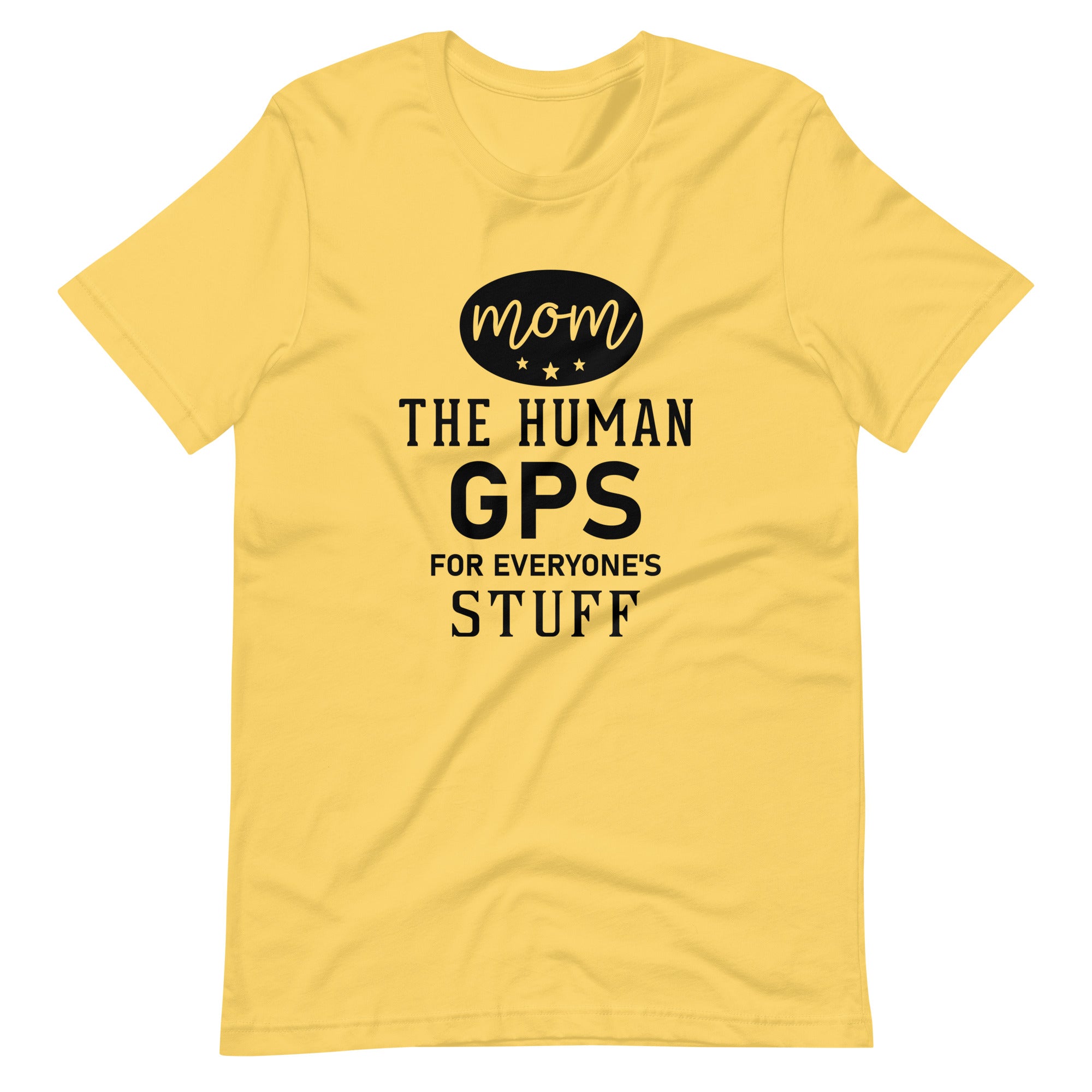 Mom The Human GPS For Everyone's Stuff Unisex t-shirt