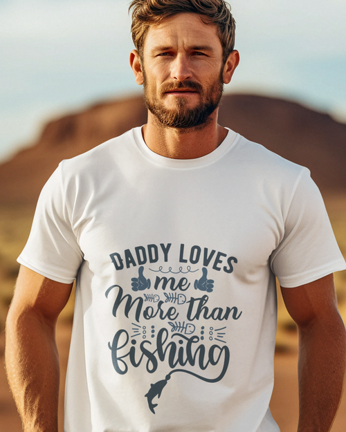 Daddy Love's Me More Than Fishing Unisex t-shirt