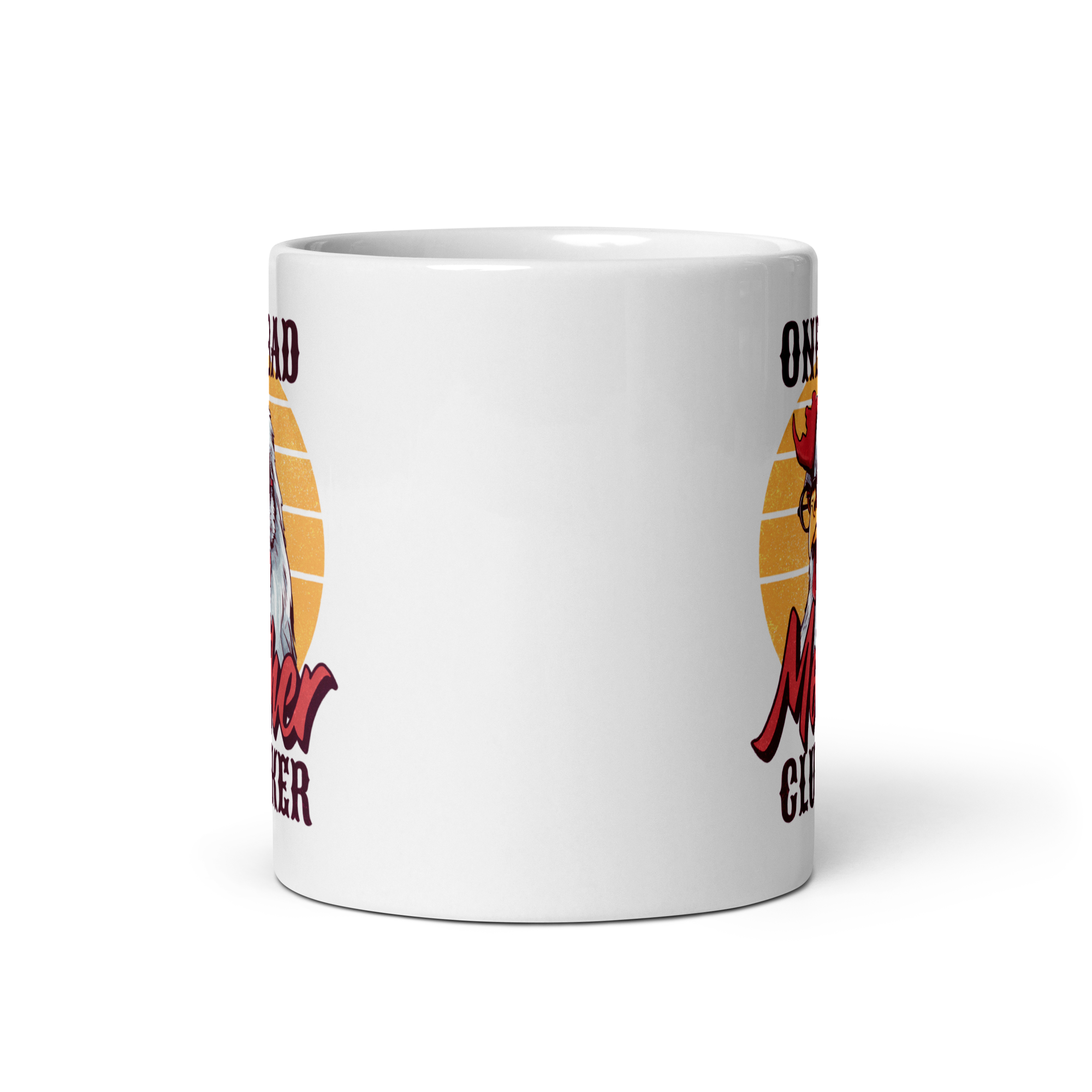 One Bad Mother Clucker White glossy mug