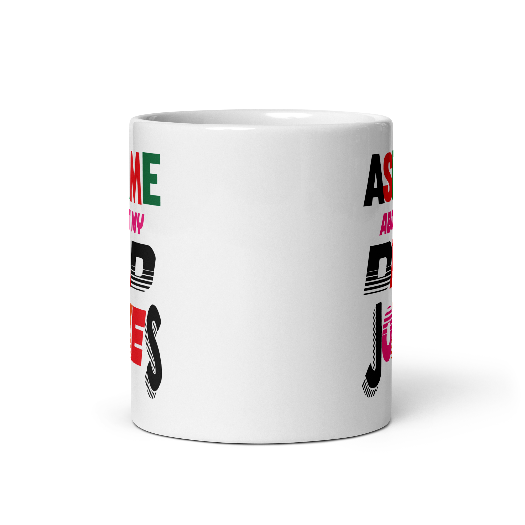 Ask Me About My Dad Jokes White glossy mug