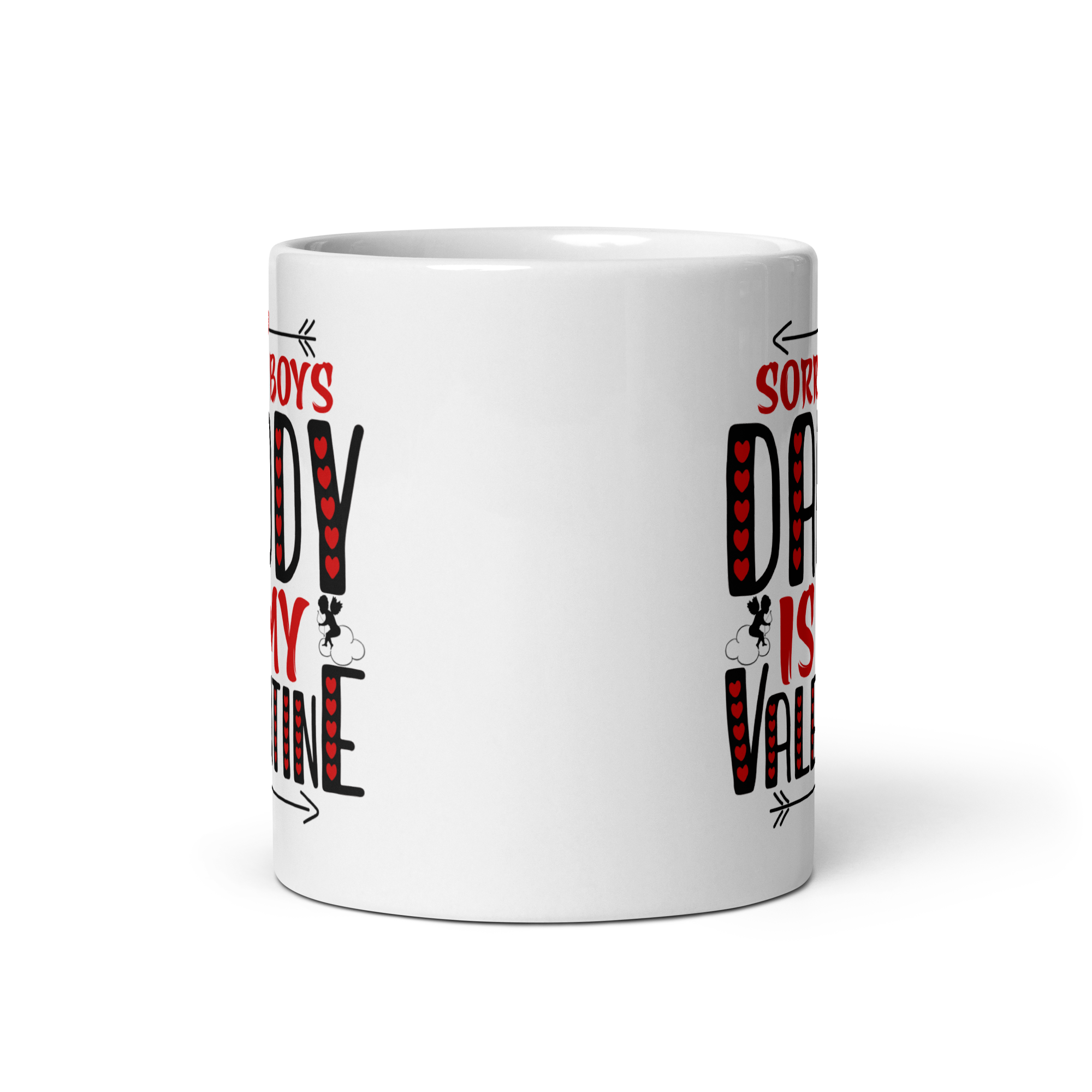 Sorry Boys Daddy is My Valentine White glossy mug