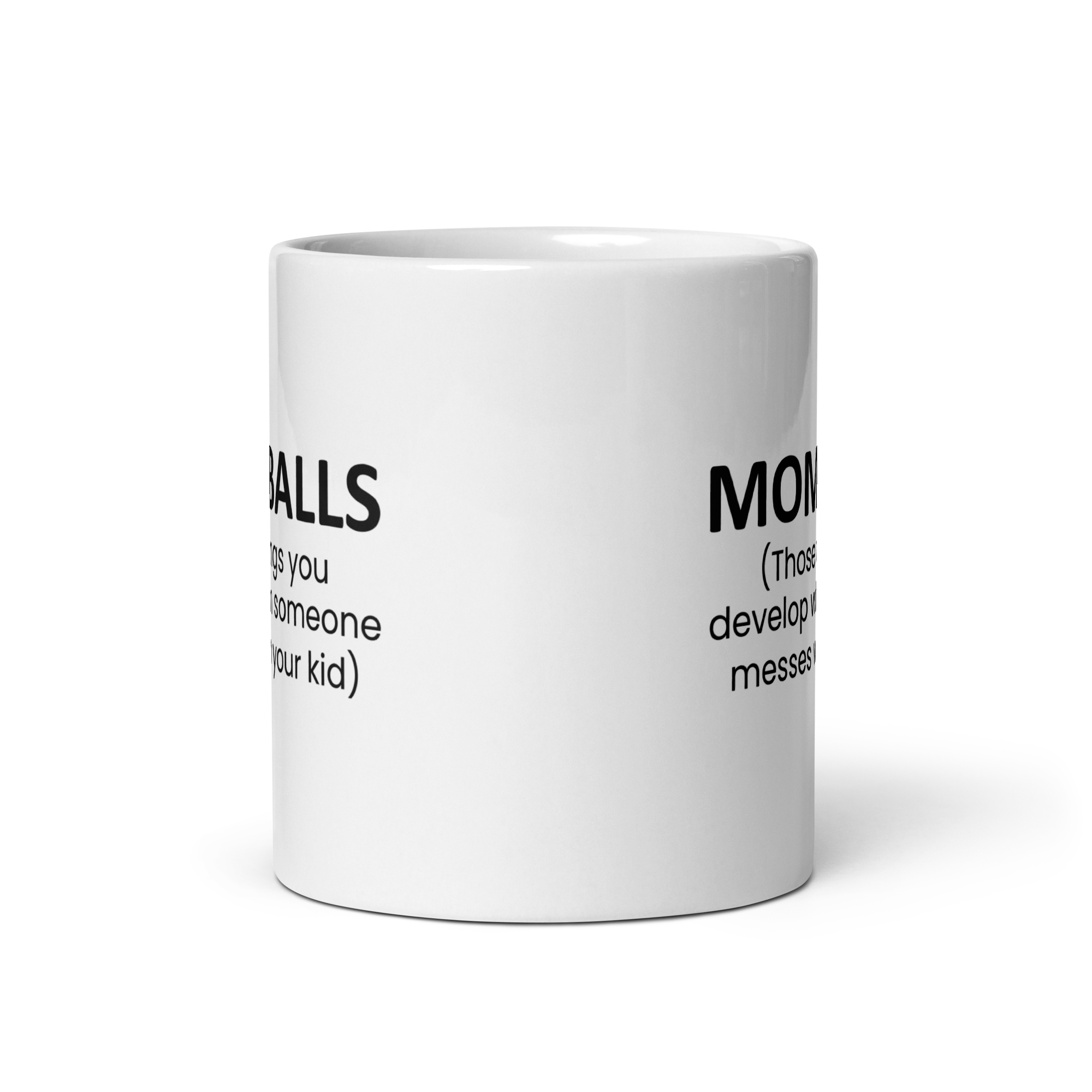 Mom Balls (Those Things You Develop When Someone Messes With Your Kid White glossy mug