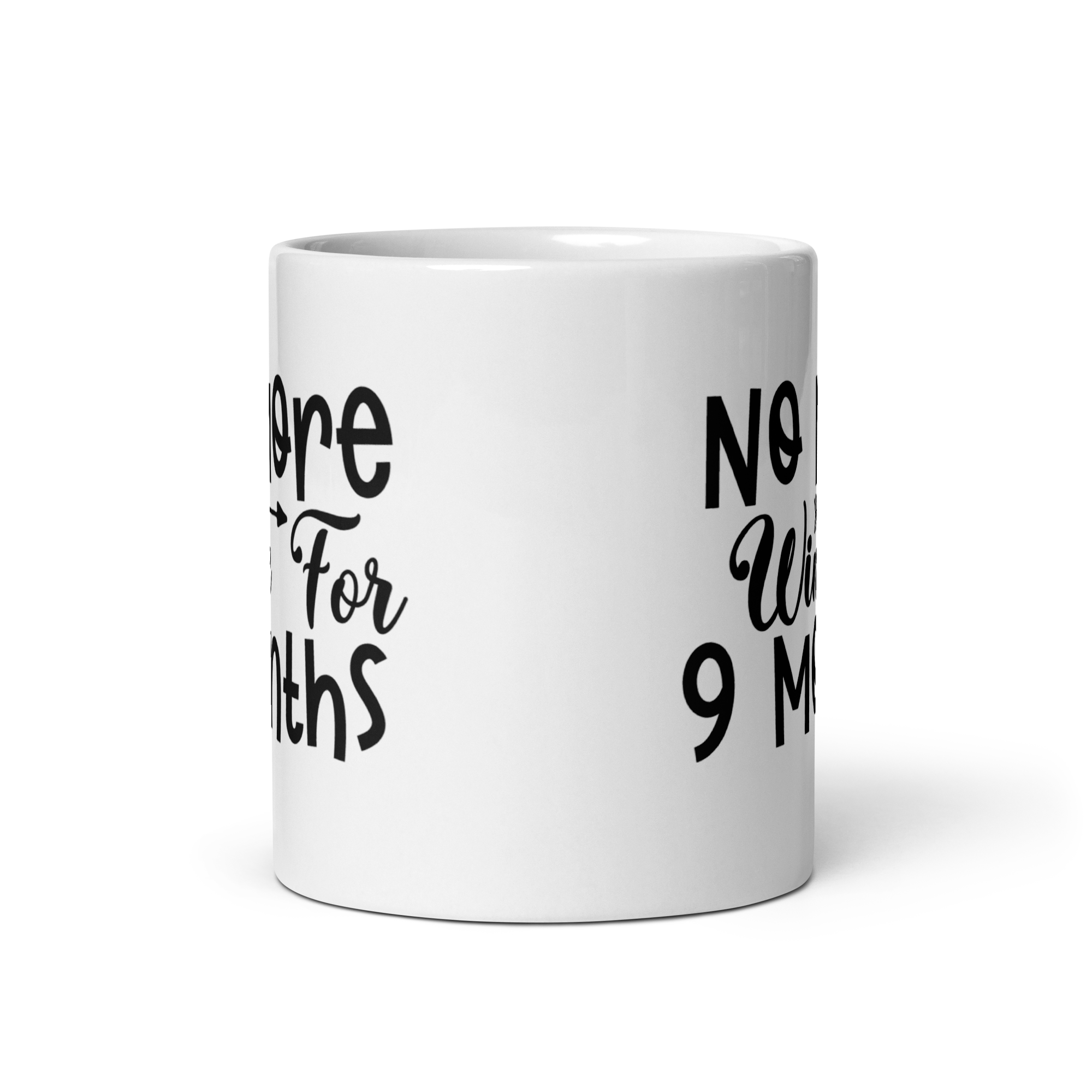 No More Wine For 9 Months White glossy mug