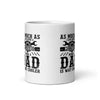 As Much As I Love Begin A Mechanic Begin A Dad Is Way Cooler White glossy mug