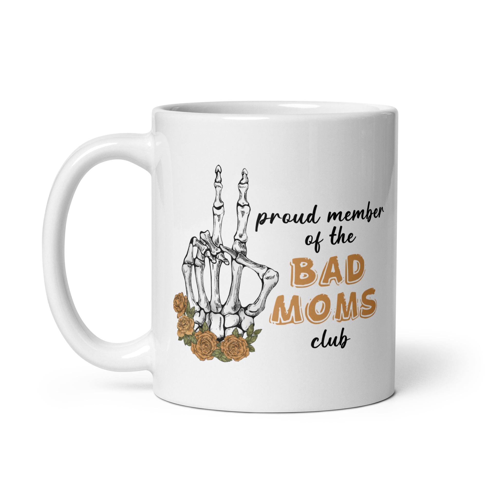 Proud Member Of The Bad Moms Club White glossy mug