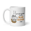 Proud Member Of The Bad Moms Club White glossy mug