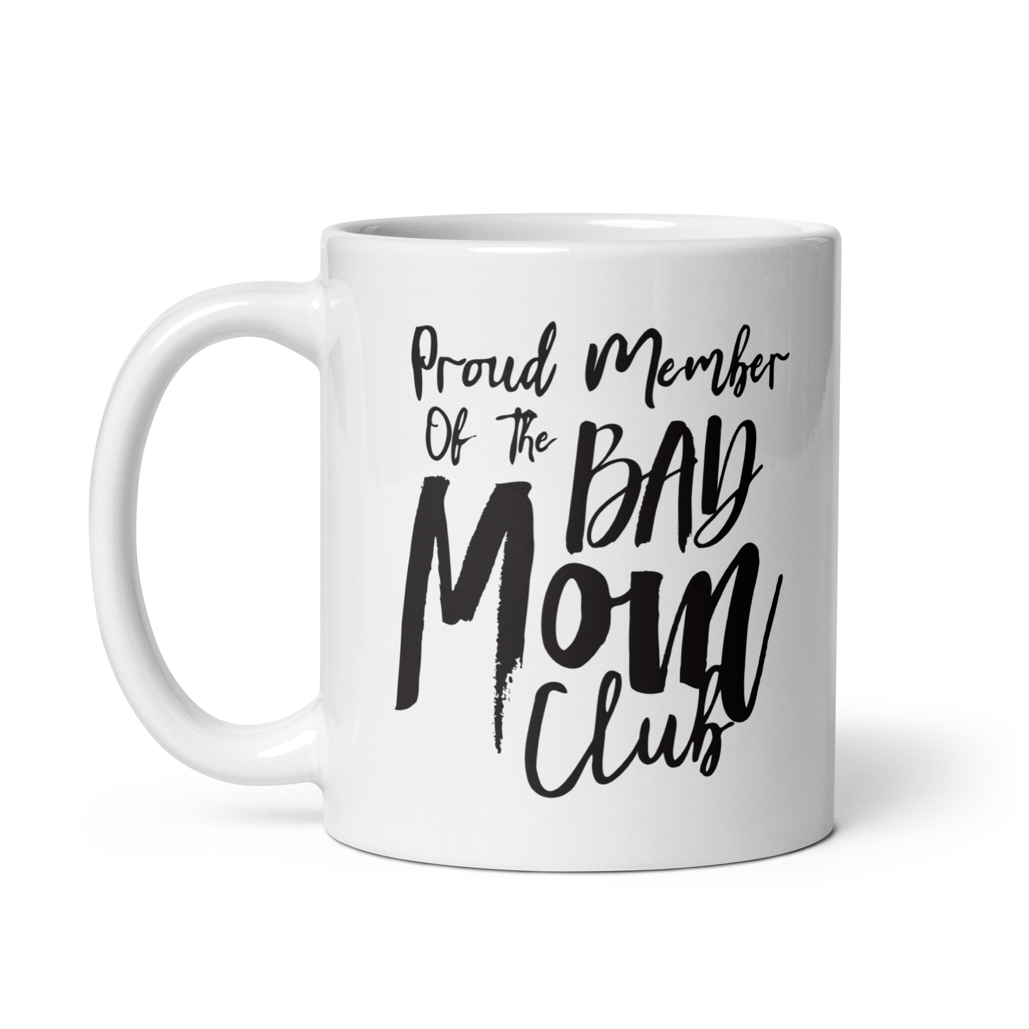 Proud Member Of The Bad Mom Club White glossy mug