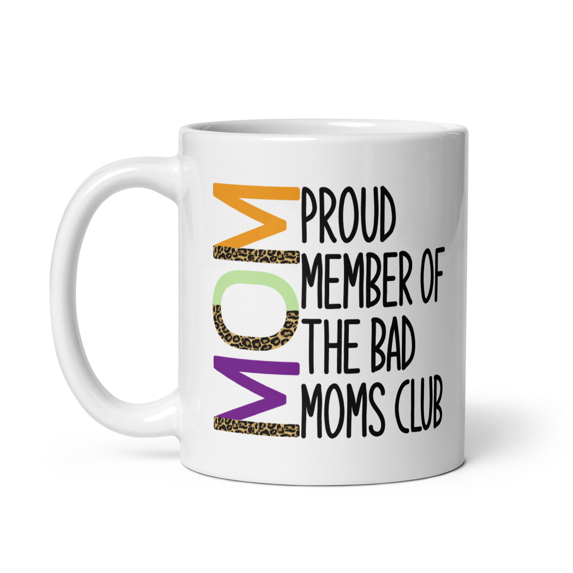 Proud Member Of The Bad Moms Club White glossy mug